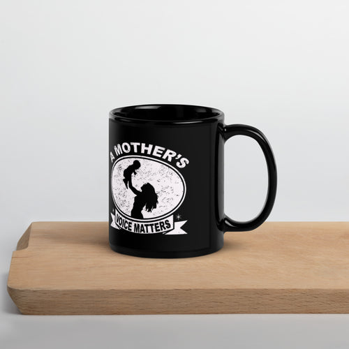 A Mother's Voice Matter - Black Glossy Mug