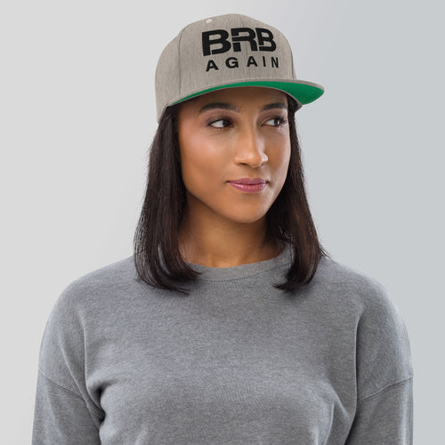 BRB Again - Snapback Hat