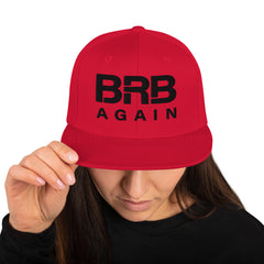 BRB Again - Snapback Hat