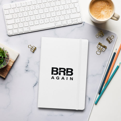 BRB Again - Hardcover bound notebook