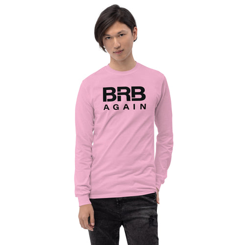 BRB Again - Men’s Long Sleeve Shirt