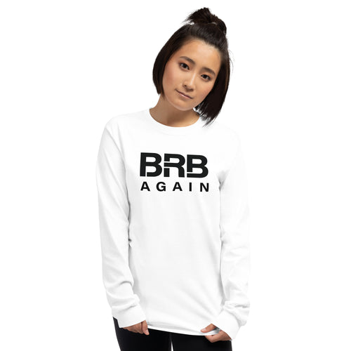 BRB Again - Men’s Long Sleeve Shirt