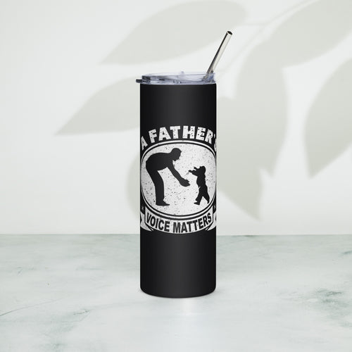 A Father's Voice Matter - Stainless steel tumbler