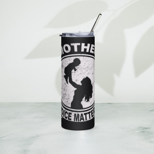 A Mother's Voice Matter - Stainless steel tumbler