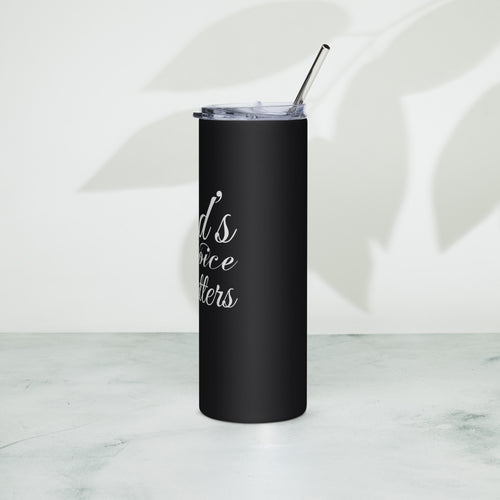 God's Voice Matter - Stainless steel tumbler