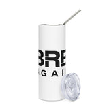 BRB Again - Stainless steel tumbler