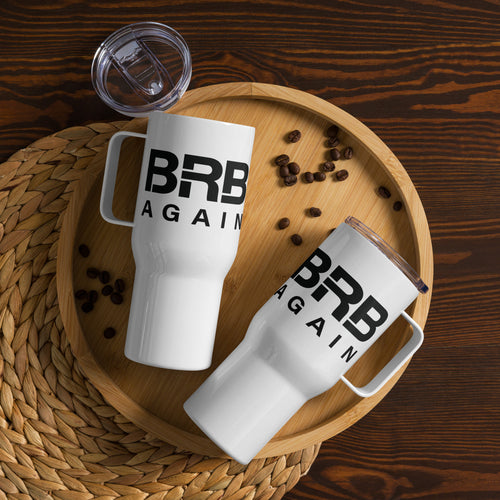 BRB Again - Travel mug with a handle