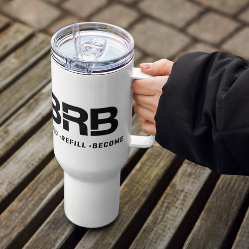 Build-Refill-Become - Travel mug with a handle