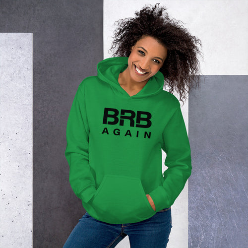 BRB Again - Unisex Hoodie