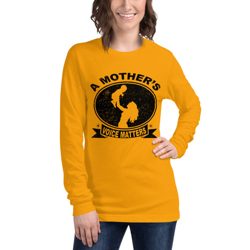 A Mother's Voice Matter - Unisex Long Sleeve Tee