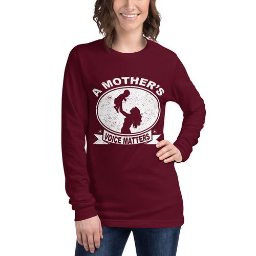 A Mother's Voice Matter - Unisex Long Sleeve Tee