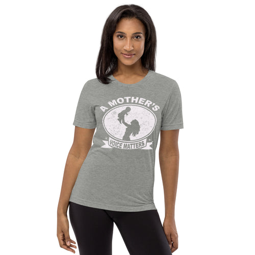 A Mother's Voice Matters -Short sleeve t-shirt