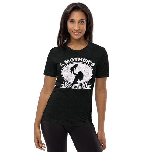 A Mother's Voice Matters -Short sleeve t-shirt