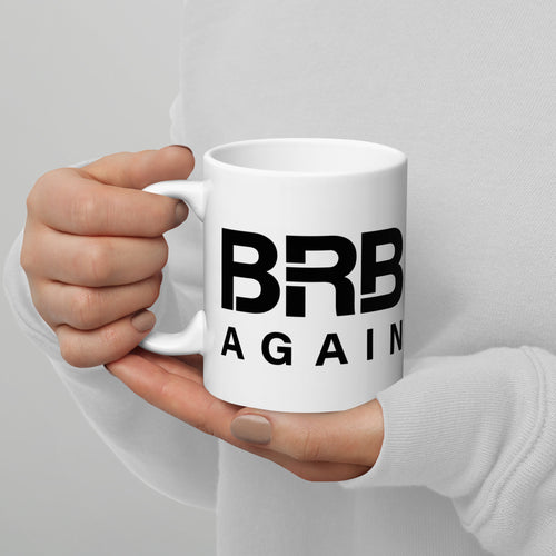 BRB Again - White glossy mug